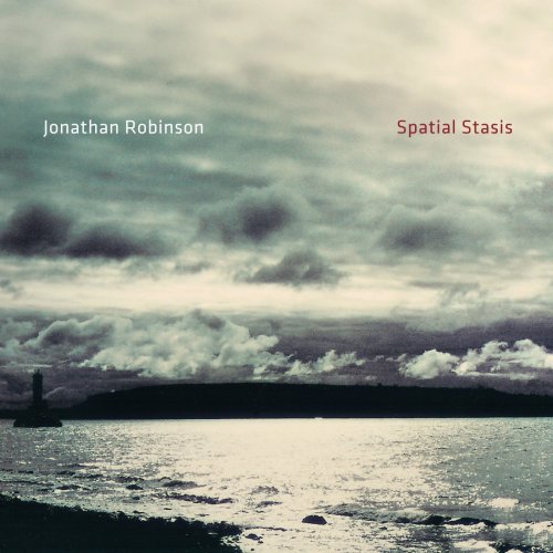 Jonathan Robinson - Spatial Stasis (2010) FLAC