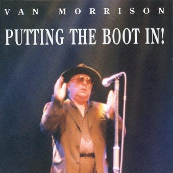 Van Morrison - Putting The Boot In (Swindon 1999-10-21) (1999)