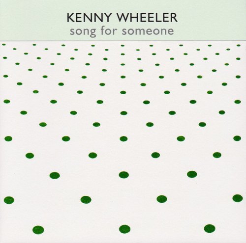 Kenny Wheeler - Song for Someone (1973)