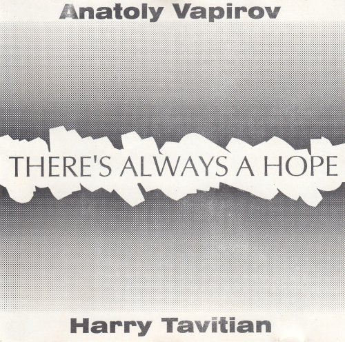 Anatoly Vapirov, Harry Tavitian - There's always a hope (1993)