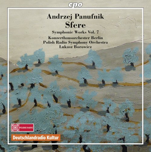 Łukasz Borowicz, Konzerthausorchester Berlin, Michael von Schönermark, Sarah van der Kemp, Polish Radio Symphony Orchestra - Andrzej Panufnik: Sinfonia di Sfere (Symphonic Works, Vol. 7) (2014)