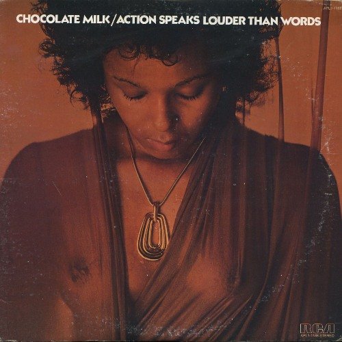 Chocolate Milk - Action Speaks Louder Than Words (1975) LP