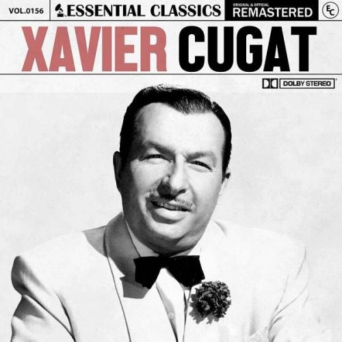 Xavier Cugat - Essential Classics, Vol. 156: Xavier Cugat (2023)