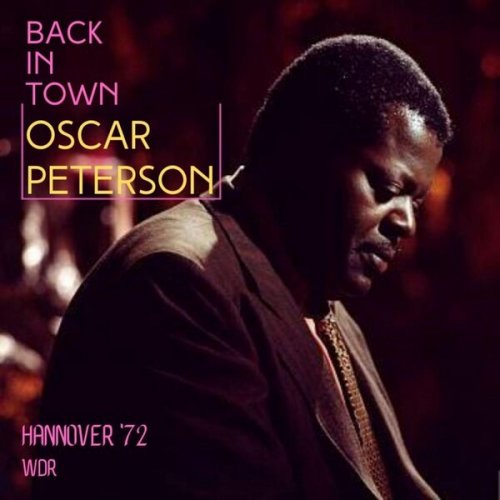 Oscar Peterson - Back In Town (Live Hannover '72) (2023)