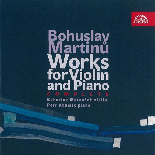 Bohuslav Matoušek, Petr Adamec - Martinů: Complete Works for Violin and Piano (2008)