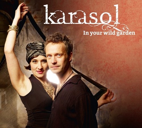Karasol - In Your Wild Garden (2016)