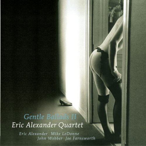 Eric Alexander Quartet - Gentle Ballads 2 (2014) [Hi-Res]