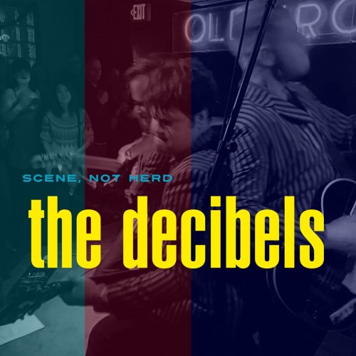 The Decibels - Scene, Not Herd (2019)