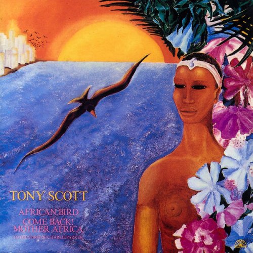 Tony Scott - African Bird Come Back! Mother Africa (1984)