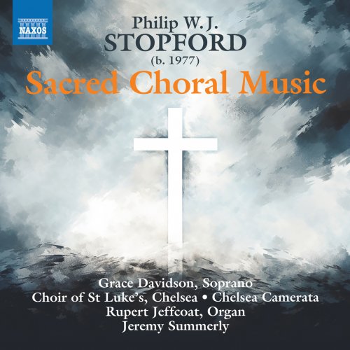 Grace Davidson, Choir of St Lukes, Chelsea, Chelsea Camerata, Rupert Jeffcoat, Jeremy Summerly - Stopford: Sacred Choral Music (2024) [Hi-Res]