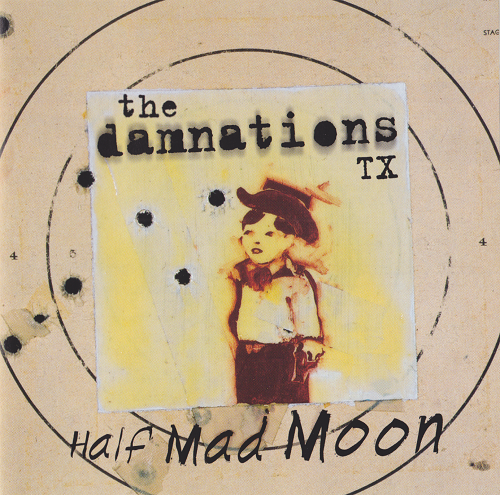 The Damnations TX - Half Mad Moon (1999)