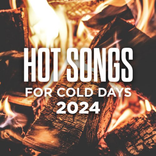 VA - Hot Songs For Cold Days 2024