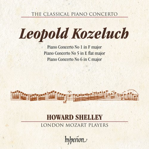 Howard Shelley, London Mozart Players - Kozeluch: Piano Concertos Nos. 1, 5 & 6 (2016) [Hi-Res]