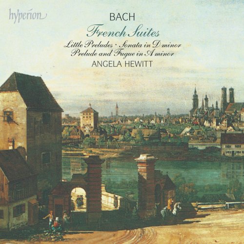 Angela Hewitt - Bach: The French Suites, BWV 812-817 (1995)