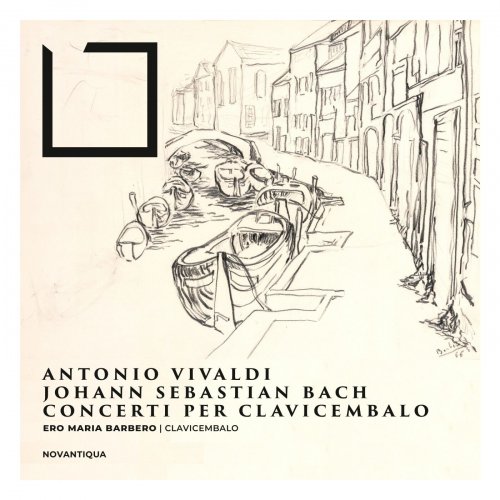 Ero Maria Barbero - Antonio Vivaldi & Johann Sebastian Bach Concerti per Clavicembalo (2024)