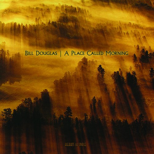 Bill Douglas - A Place Called Morning (2001)