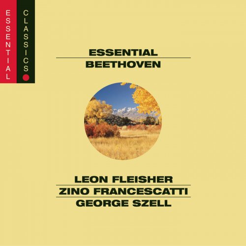 Leon Fleisher, Zino Francescatti, George Szell - The Essential Beethoven (1999)