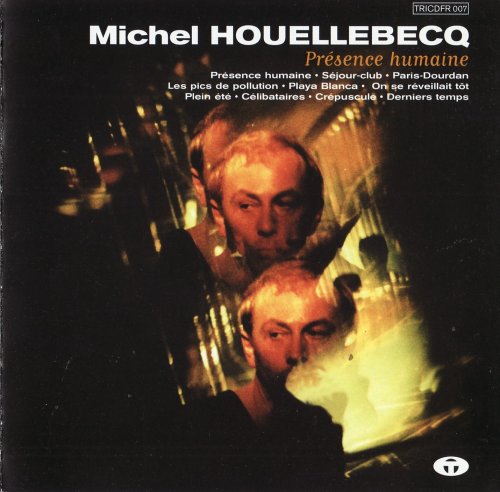 Michel Houellebecq - Présence Humaine (2000) CD-Rip