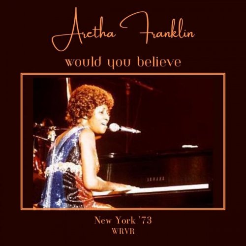 Aretha Franklin - Would You Believe (Live New York '73) (2023)