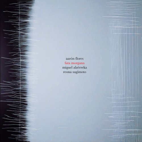 Aaron Flores, Miguel Alzerreka, Reona Sugimoto - Fata Morgana (2024) Hi Res