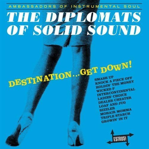 The Diplomats of Solid Sound - Destination... Get Down! (2005) [FLAC]
