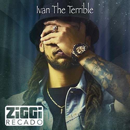 Ziggi Recado - Ivan The Terrible (2016)