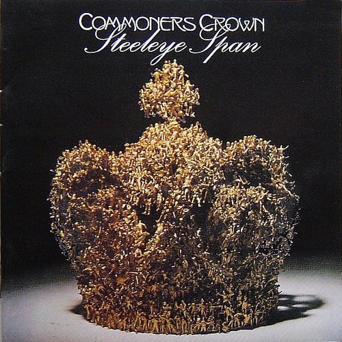 Steeleye Span – Commoners Crown (Reissue) (1975)