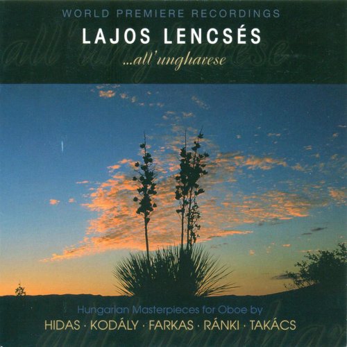 Lajos Lencses - ...all' ungharese: Hungarian Masterpieces for Oboe (1993)