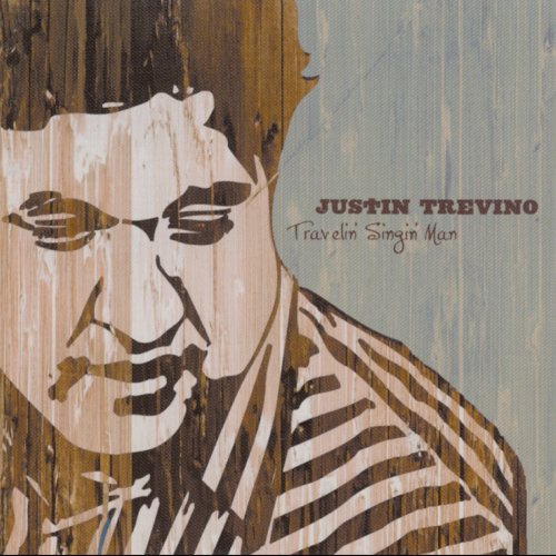 Justin Trevino - Travelin' Singin' Man (2001)