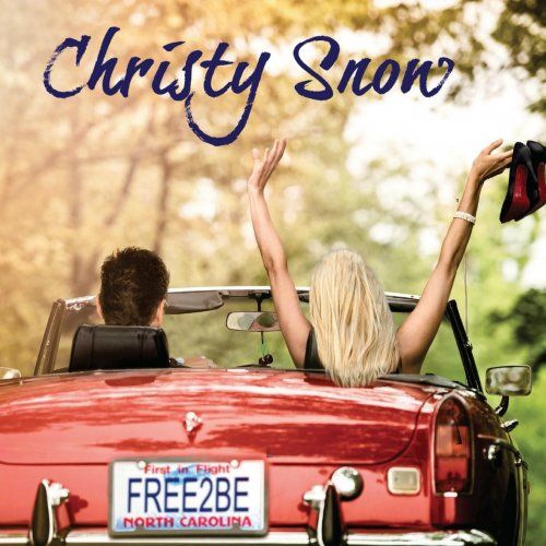 Christy Snow - Free to Be (2016)