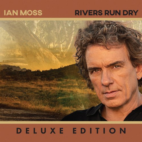 Ian Moss - Rivers Run Dry (Deluxe Edition) (2024) [Hi-Res]