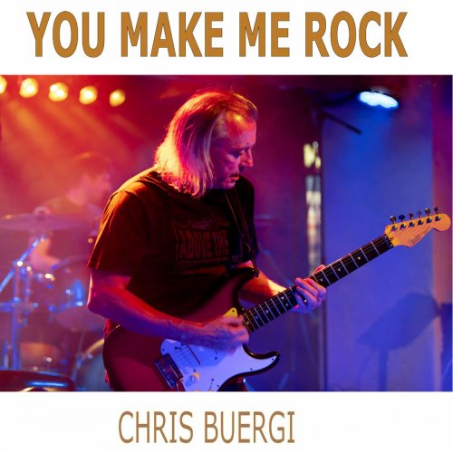 CHRIS BUERGI - You Make Me Rock (2024) Hi-Res