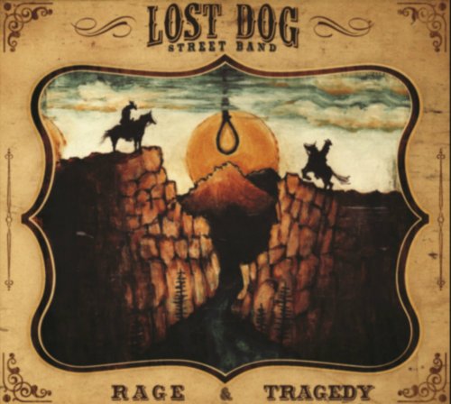 Lost Dog Street Band - Rage and Tragedy (2016) [Hi-Res]