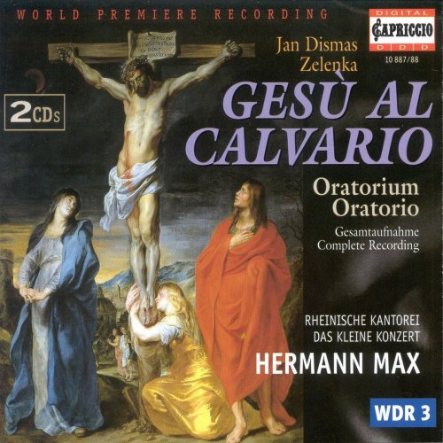 Rheinische Kantorei, Hermann Max - Zelenka: Gesù al Calvario (2001)