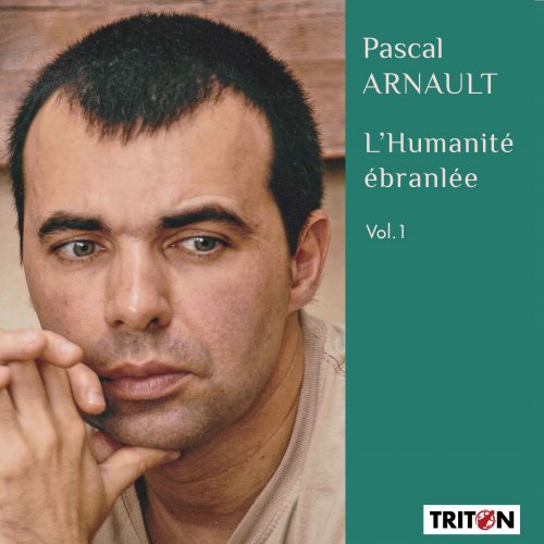 Various Artists - Pascal Arnault: L'Humanité ébranlée Vol. 1 & 2 (2024) Hi-Res