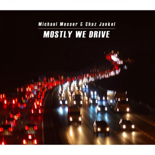 Michael Messer - Mostly We Drive (2024) [Hi-Res]