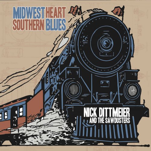 Nick Dittmeier, The Sawdusters - Midwest Heart / Southern Blues (2016)
