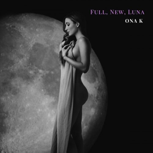 Ona K Full, New, Luna (2024) HiRes