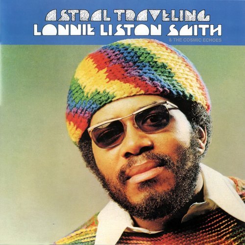 Lonnie Liston Smith & The Cosmic Echoes - Astral Traveling (2022) LP
