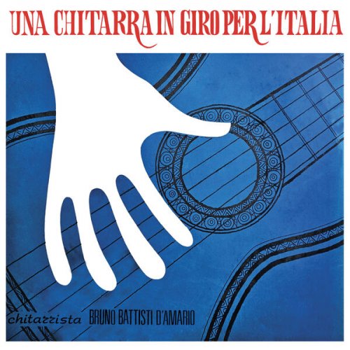 Bruno Battisti D'Amario - Una Chitarra In Giro Per L'Italia (2023) [Hi-Res]