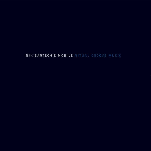 Nik Bärtsch's Mobile, Nik Bärtsch - Ritual Groove Music (2004)