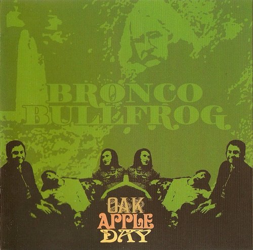 Bronco Bullfrog - Oak Apple Day (2004)