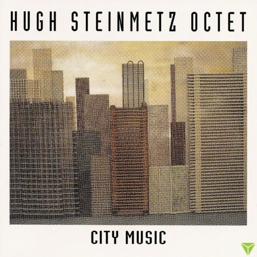 Hugh Steinmetz Octet - City Music (1994) FLAC