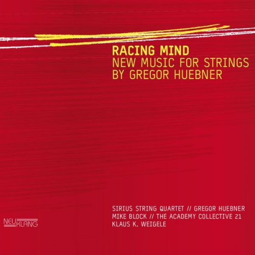 Sirius String Quartet - Racing Mind (New Music For Strings By Gregor Huebner) (2010) [Hi-Res]