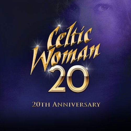 Celtic Woman - 20 (20th Anniversary) (2024) [Hi-Res]
