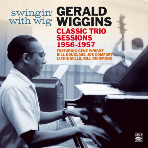 Gerald Wiggins - Swingin' with Wig. Classic Trio Sessions 1956-1957 (Remastered) (2023)