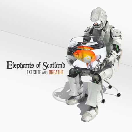 Elephants of Scotland - Execute and Breathe (2014)