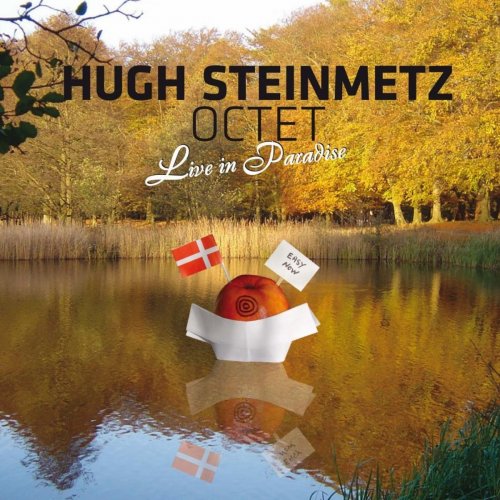 Hugh Steinmetz Octet - Live In Paradise (2013) FLAC