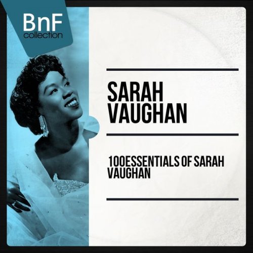 Sarah Vaughan - 100 Essentials of Sarah Vaughan (2014)