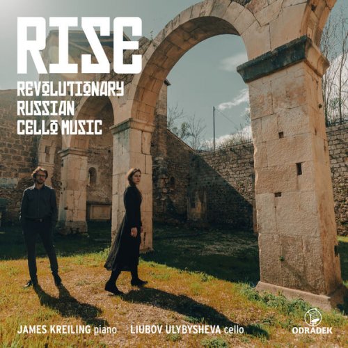 James Kreiling, Liubov Ulybysheva - RISE: Revolutionary Russian Cello Music (2024) [Hi-Res]